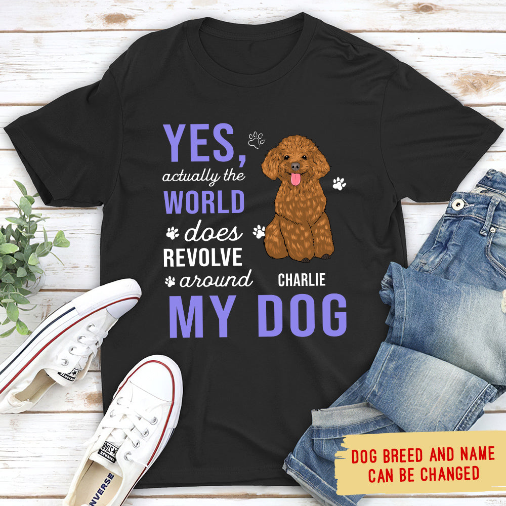 World Revolves Around My Dog - Personalized Custom Premium T-shirt