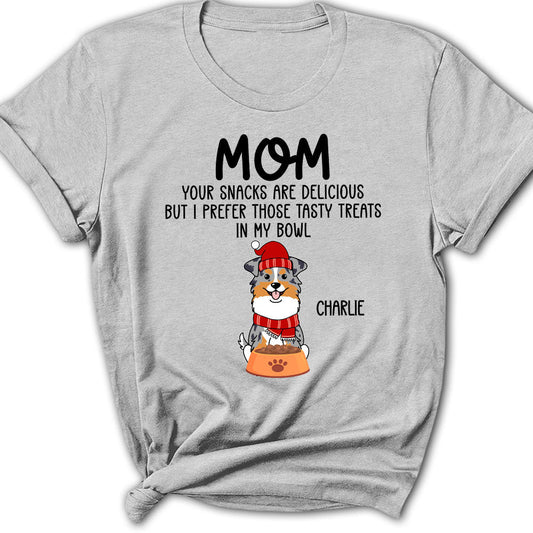 Your Snacks Are Delicious - Personalized Custom Women's T-shirt