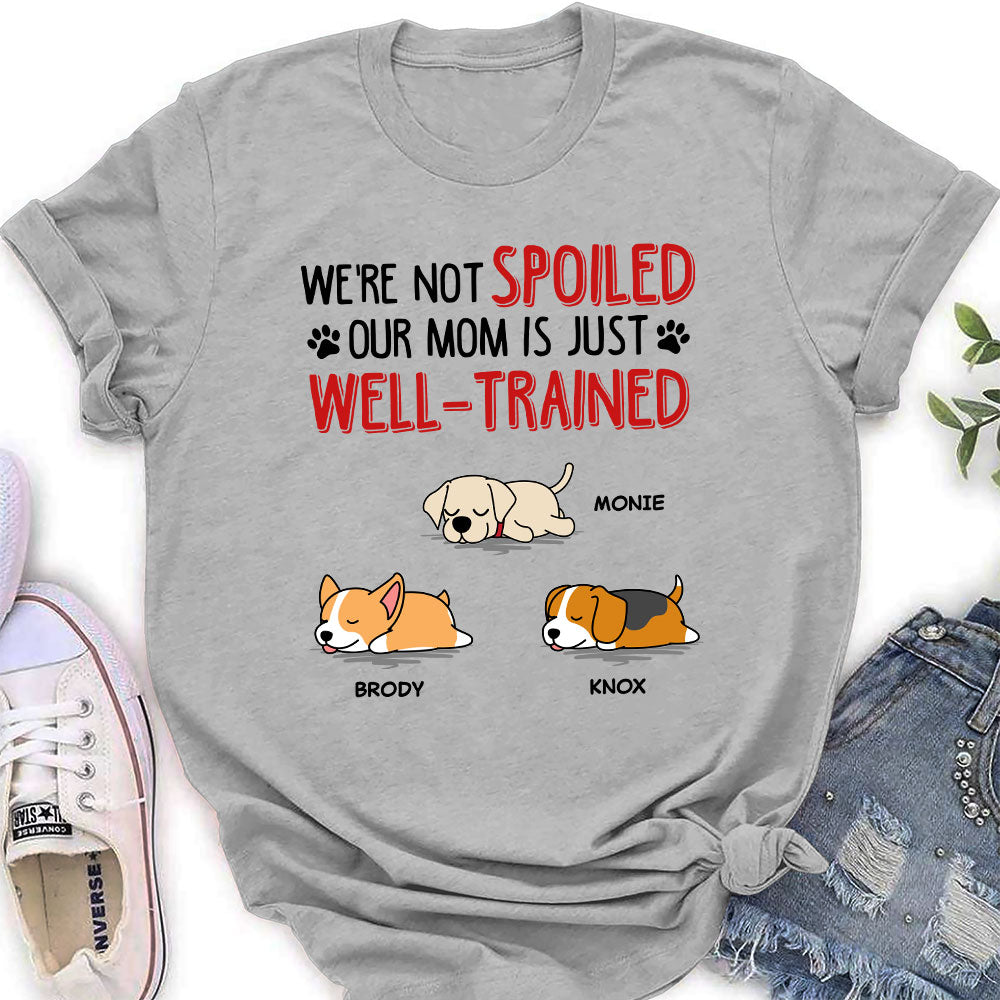 We Are Not Spoiled - Personalized Custom Women's T-shirt