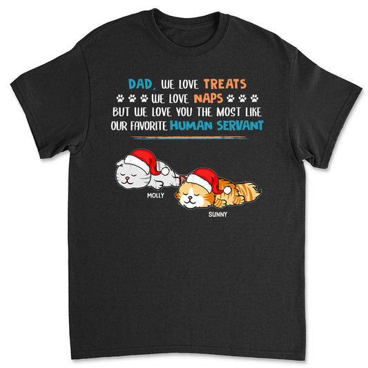 Treats Naps Servant - Personalized Custom Unisex T-shirt