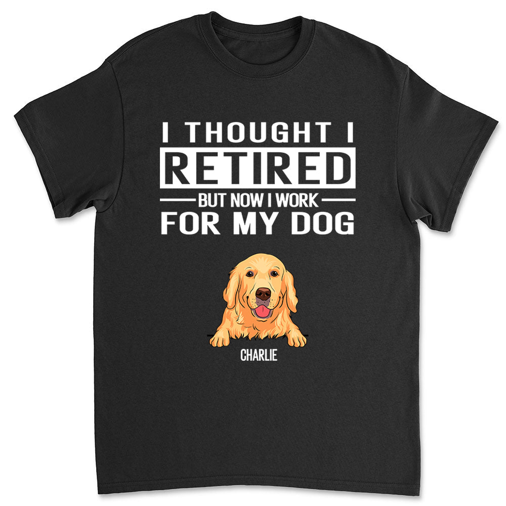 Work For My Dog - Personalized Custom Premium T-shirt