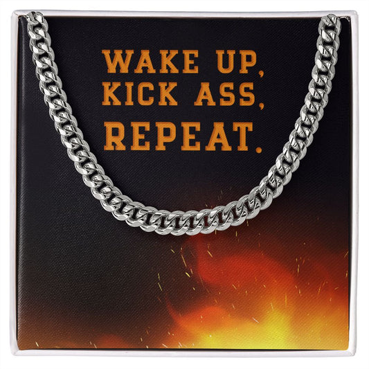 Wake Up, Kick Ass, Repeat. Motivational Men Cuban Link Chain