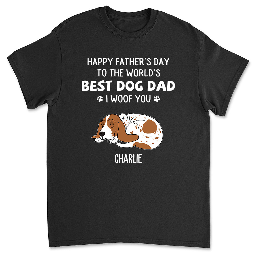 Woof You So Much Daddy - Personalized Custom Unisex T-shirt